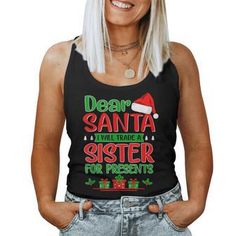 Kids Dear Santa Will Trade Sister For Presents Xmas Women Tank Top | Mazezy