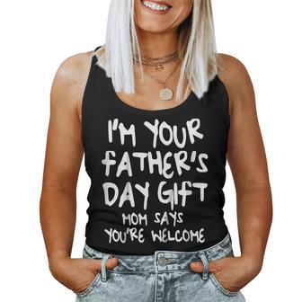 Kids Im Your Fathers Day Mom Says Youre Welcome Women Tank Top | Mazezy