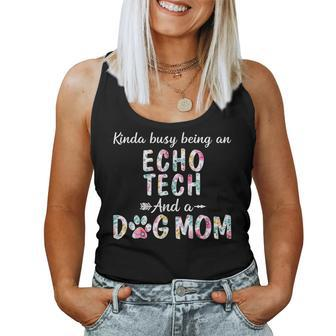 Kinda Busy Echo Technician And Dog Mom Women Tank Top | Mazezy