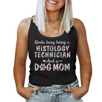 Kinda Busy Histology Technician And Dog Mom Women Tank Top | Mazezy