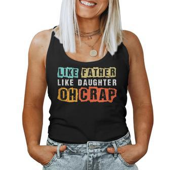 Like Father Like Daughter Oh Crap Funny Vintage Fathers Day Women Tank Top Basic Casual Daily Weekend Graphic - Thegiftio UK
