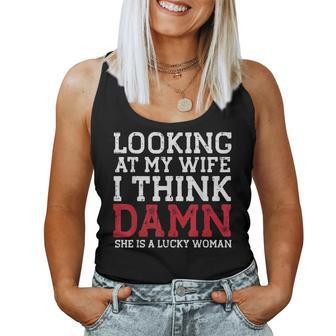 Looking At My Wife Lucky Woman Fathers Day Husband Men Women Tank Top | Mazezy