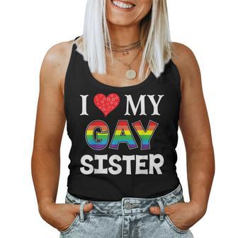 I Love My Gay Sister Lgbt Lesbian Rainbow Pride Love Women Tank Top | Mazezy