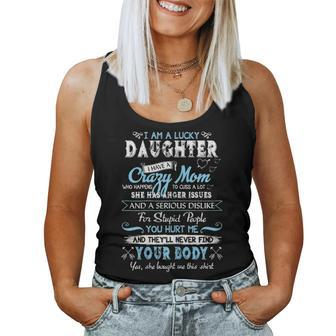Lucky Daughter Have Crazy Mom Funny Family Quote Gift Women Tank Top Basic Casual Daily Weekend Graphic - Seseable