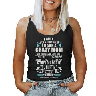 Lucky Daughter I Have A Crazy Mom Who Happens To Cuss A Lot Women Tank Top Basic Casual Daily Weekend Graphic - Seseable