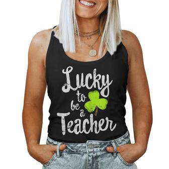 Lucky To Be A Teacher St Patricks Day School Women Tank Top | Mazezy
