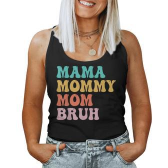 Mama Mommy Mom Bruh For Mom Motherhood Women Tank Top | Mazezy