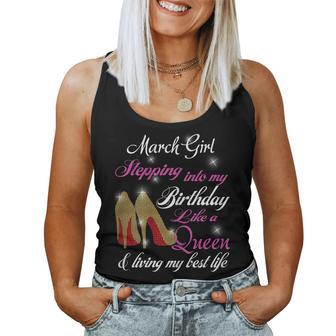 Womens March Girl Stepping Into My Birthday Like A Queen Women Tank Top | Mazezy