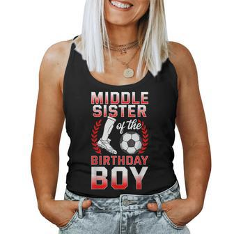 Middle Sister Of The Birthday Boy Soccer Player Bday Women Tank Top | Mazezy
