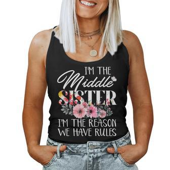 Im The Middle Sister Im The Reason We Have Rules Flower Women Tank Top | Mazezy