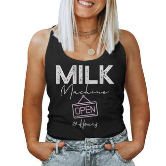 Milk Machine Open 24 Hours Funny Breastfeeding New Mom Life Women Tank Top Basic Casual Daily Weekend Graphic - Thegiftio UK