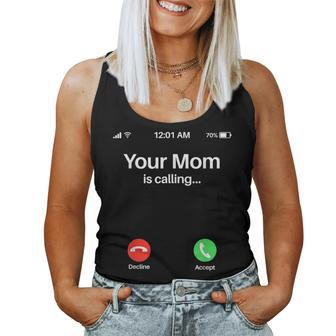 Your Mom Is Calling Your Mom Is Calling Women Tank Top | Mazezy