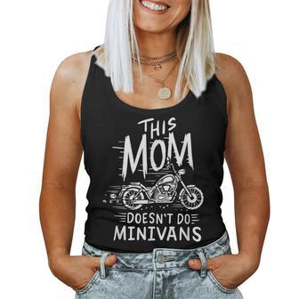 This Mom Doesnt Do Minivans Motorcycle Mama Family Outfit Women Tank Top | Mazezy