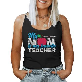 My Mom Is My Favorite Teacher Back To School Learning Women Tank Top | Mazezy