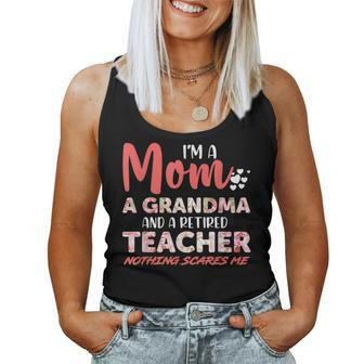 Im A Mom Grandma And A Retired Teacher Nothing Scares Me Women Tank Top | Mazezy