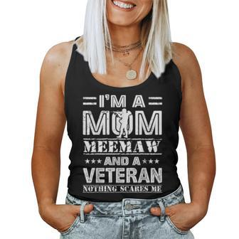 Im A Mom Meemaw And A Veteran Nothing Scares Me Women Tank Top | Mazezy