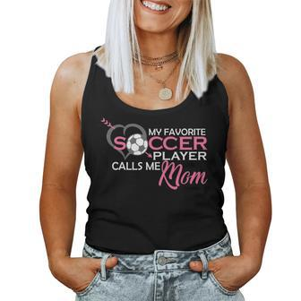 My Favorite Soccer Player Calls Me Mom Birthday Mothers Day V2 Women Tank Top Basic Casual Daily Weekend Graphic - Seseable