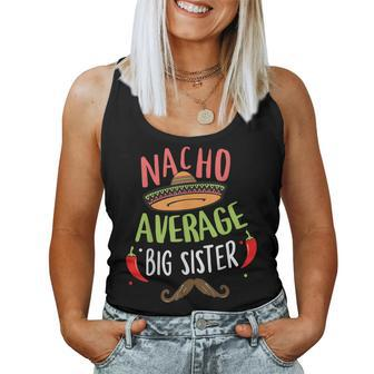 Nacho Average Big Sister Mexican Mustache Cinco De Mayo Women Tank Top | Mazezy