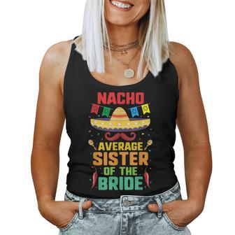 Nacho Average Sister Of The Bride Cinco De Mayo Fiesta Women Tank Top | Mazezy