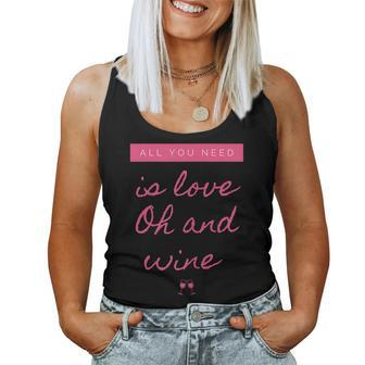 Womens All You Need Is Love Oh And Wine Wine Drinking Drinker Women Tank Top | Mazezy