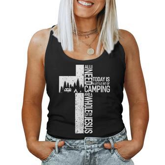 All I Need Today Is Little Bit Camping Whole Lot Of Jesus Women Tank Top | Mazezy
