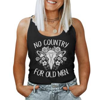 No Country For Old Men Uterus Feminist Women Rights Women Tank Top | Mazezy