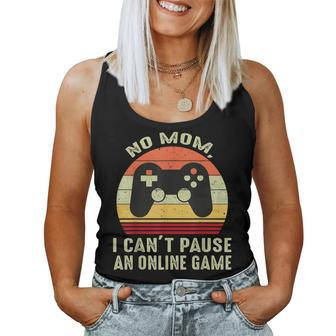 No Mom I Cant Pause An Online Game Retro Video Gamer Women Tank Top Basic Casual Daily Weekend Graphic - Seseable
