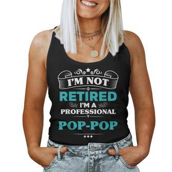 Im Not Retired Professional Poppop Grandpa Women Tank Top | Mazezy