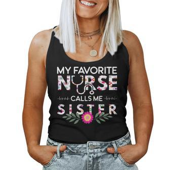 Nurse Gift My Favorite Nurse Calls Me Sister Women Tank Top Basic Casual Daily Weekend Graphic - Seseable