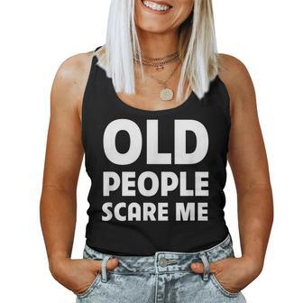 Old People Scare Me Funny Retired Grandpa Retirement Joke Women Tank Top Basic Casual Daily Weekend Graphic - Thegiftio UK
