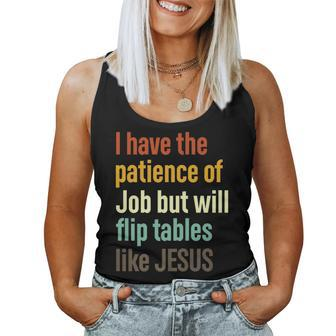 I Have The Patience Of Job But Will Flip Tables Like Jesus Women Tank Top | Mazezy
