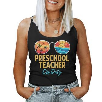 Preschool Teacher Off Duty Sunglasses Last Day Of School Women Tank Top | Mazezy