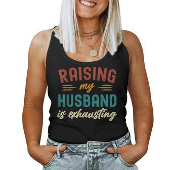 Raising My Husband Is Exhausting Vintage Wife Funny Saying Women Tank Top Basic Casual Daily Weekend Graphic - Seseable