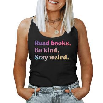 Read Books Be Kind Stay Weird Book Lover Women Tank Top | Mazezy
