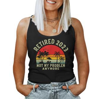 Retired 2023 Not My Problem Anymore Funny 2023 Retirement Women Tank Top Basic Casual Daily Weekend Graphic - Seseable