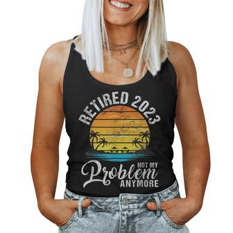 Retired 2023 Not My Problem Anymore Funny Vintage Retirement V10 Women Tank Top Basic Casual Daily Weekend Graphic - Seseable