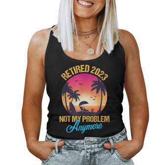 Retired 2023 Not My Problem Anymore Funny Vintage Retirement V13 Women Tank Top Basic Casual Daily Weekend Graphic - Seseable