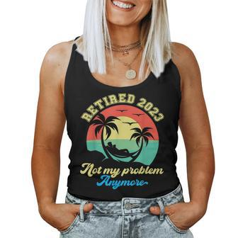 Retired 2023 Not My Problem Anymore Retirement 2023 Vintage Women Tank Top Basic Casual Daily Weekend Graphic - Seseable