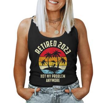 Retired 2023 Not My Problem Anymore Vintage Retired 2023 V2 Women Tank Top Basic Casual Daily Weekend Graphic - Seseable
