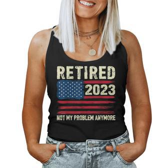 Retired 2023 Not My Problem Anymore Retirement American Flag Women Tank Top | Mazezy
