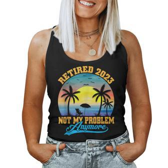 Retired 2023 Not My Problem Anymore Retro Retirement Women Tank Top | Mazezy