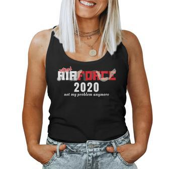 Retired Air Force Retirement 2020 Not My Problem Women Tank Top | Mazezy