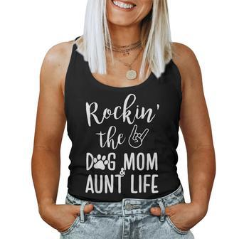 Rockin The Dog Mom Aunt Life Cute Dog Lovers - Dog Mama Women Tank Top | Mazezy