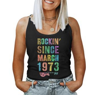Rockin Since March 1973 Awesome Rockstar 50Th Birthday Mom Women Tank Top Basic Casual Daily Weekend Graphic - Seseable