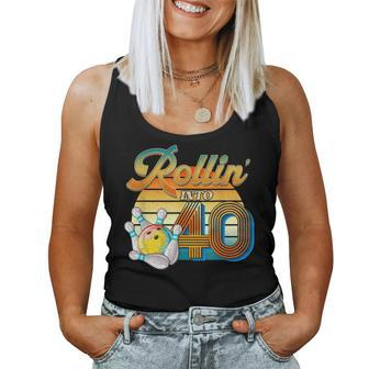 Rollin Into 40Th Birthday Bowler 40 Years Old Bowling Party Women Tank Top Basic Casual Daily Weekend Graphic - Seseable