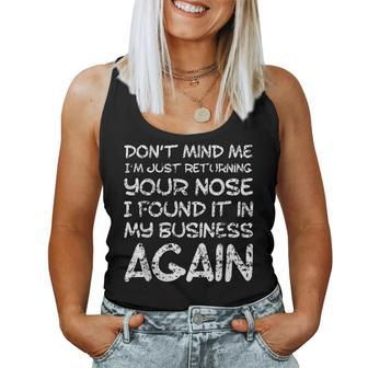 Sarcastic Comment Nose In My Business Insulting Women Tank Top | Mazezy