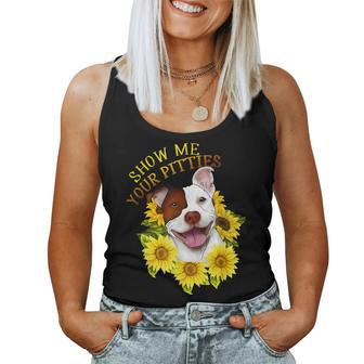 Show Me Your Pitties Sunflower Pitbull Mom Pitbull Owner Women Tank Top | Mazezy