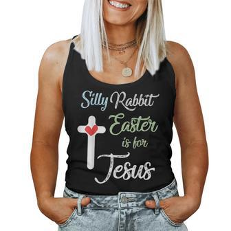 Silly Rabbit Easter Is For Jesus Eggs Hunting V2 Women Tank Top Basic Casual Daily Weekend Graphic - Seseable
