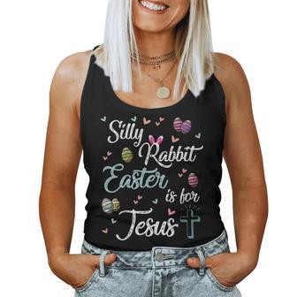 Silly Rabbit Easter Is For Jesus Eggs Hunting V3 Women Tank Top Basic Casual Daily Weekend Graphic - Seseable