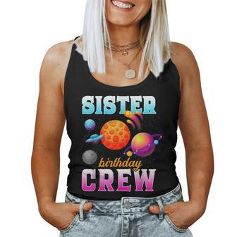 Sister Birthday Crew Outer Space Planets Family Bday Party Women Tank Top | Mazezy